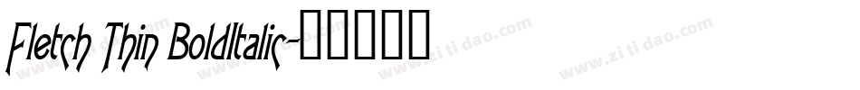Fletch Thin BoldItalic字体转换